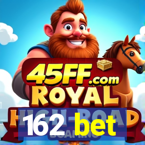 162 bet